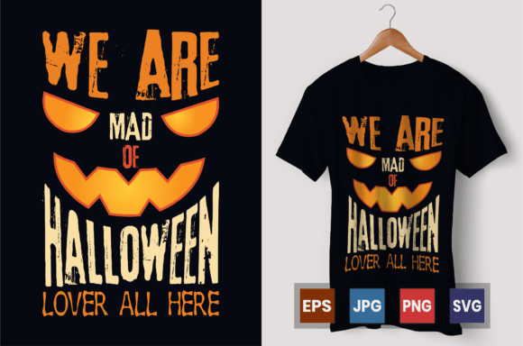 Download We Are Mad of Halloween Lover All Here - Halloween lover Collection